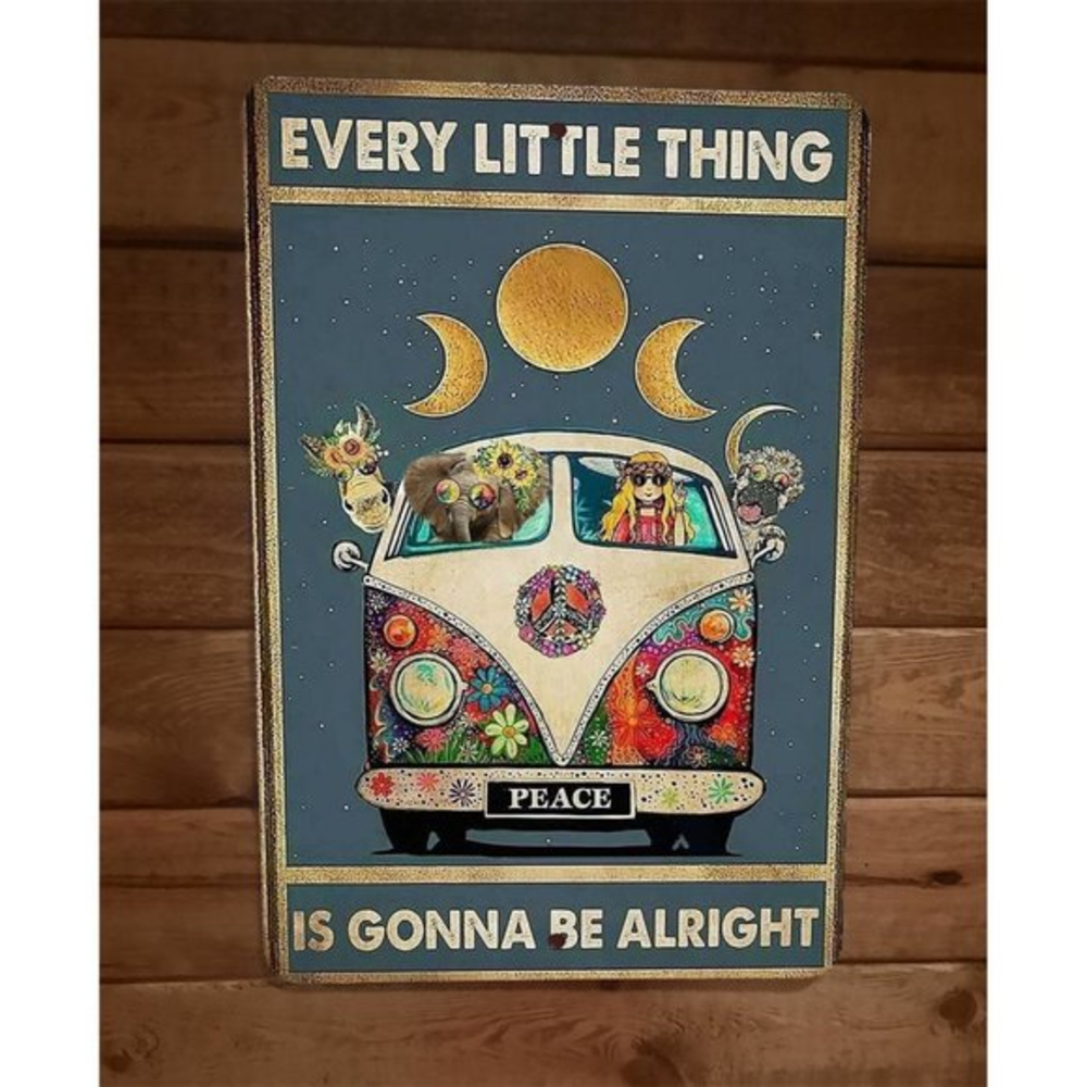 Every Little Thing is Gonna Be Alright 8x12 Metal Wall Sign Poster Hippie Peace